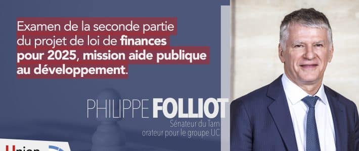 Aide publique au développement dans le projet de loi de finances pour 2025 : Philippe Folliot prend la parole au nom du groupe Union centriste